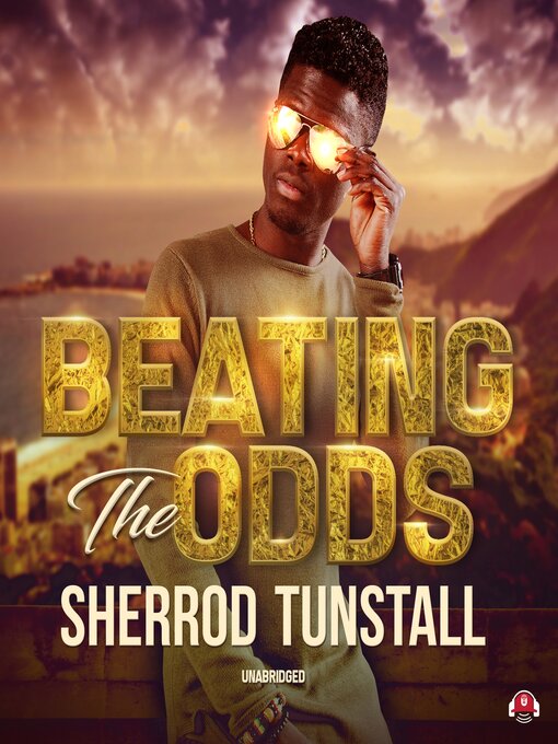 Title details for Beating the Odds by Sherrod J. Tunstall - Wait list